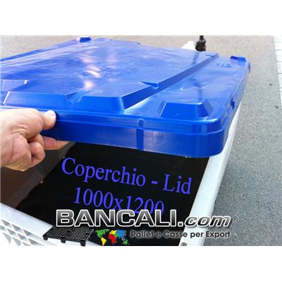 Coperchio in Plastica 1000x1200 per Contenitori, Box, Casse, Cassoni, PalletBox, Casse pallet, Board DV. Materiale Plastica vergine HDPE, Atossico per Alimenti. Dotato di  calco rialzato per la sovrapponibilità di altri Contenitori. Peso tara Kg. 5